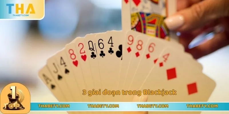 Game Bài Xì Dách - Hướng Dẫn Cách Chinh Phục Đơn Giản 2 3 giai đoạn trong Blackjack