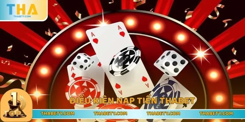 Hướng Dẫn Nạp Tiền THABET - Đầu Tư Vốn, Cá Cược Nhanh 2 Điều kiện giao dịch thành công tại nhà cái bạn cần biết