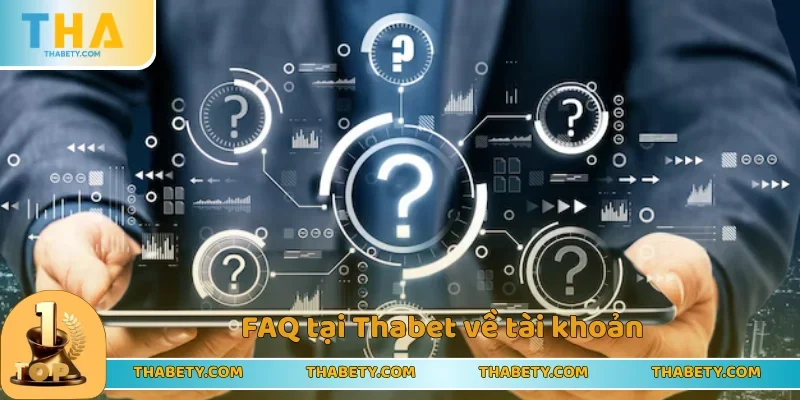 FAQ Tại Thabet - Phản Hồi Vấn Đề Thường Gặp Cho Newbie 2 Những vấn đề tài khoản hay gặp