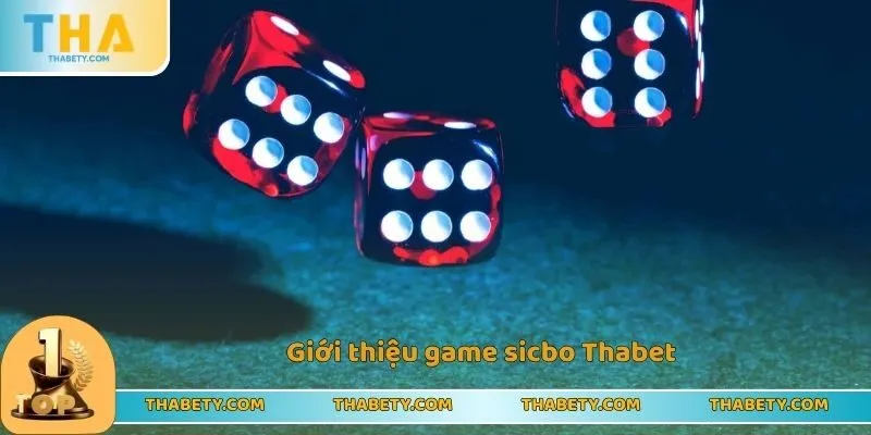 Giới thiệu game sicbo Thabet
