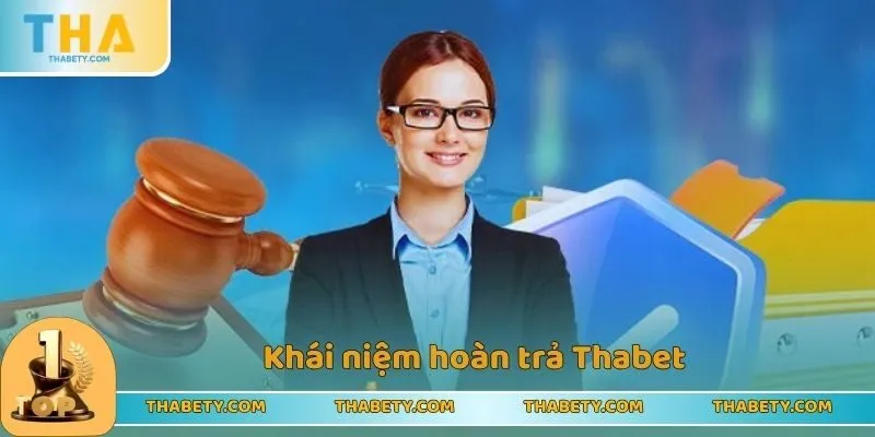 Khái niệm hoàn trả Thabet