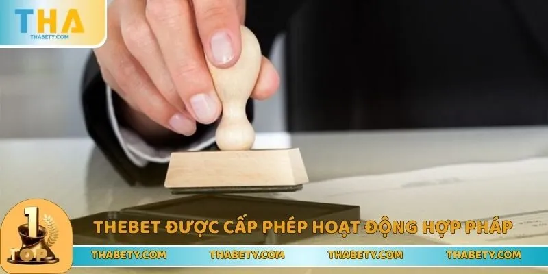 THABET được cấp phép hoạt động minh bạch không lừa đảo